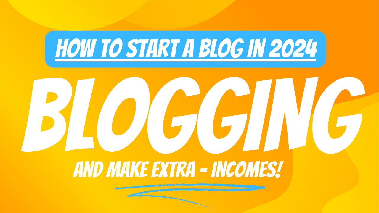 How to Start A Blog in 2024